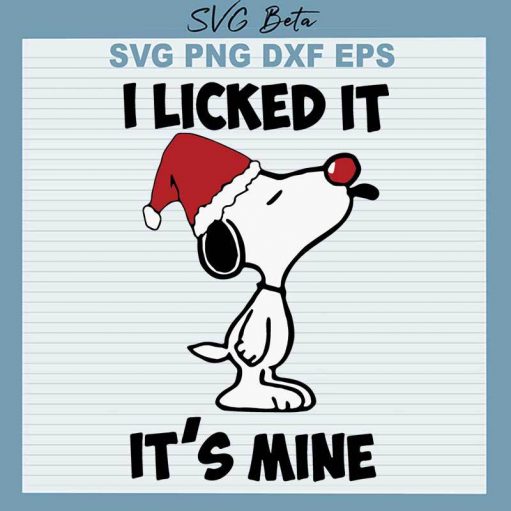 Snoopy I Licked It's Mine SVG , I Licked It's Mine SVG, Christmas Snoopy SVG PNG DXF cut file