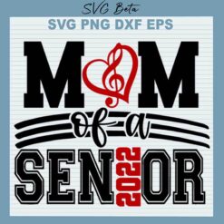 Mom Of A Senior 2022 SVG