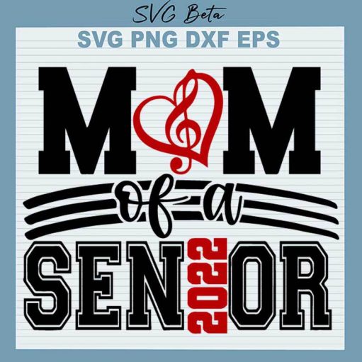 Mom Of A Senior 2022 SVG, Senior Mom SVG, Mom 2022 SVG PNG DXF