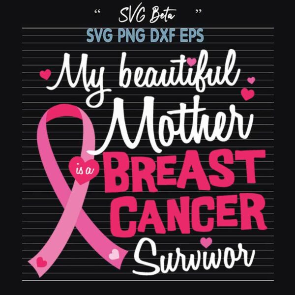 My Beautiful Mother Breast Cancer Survivor SVG