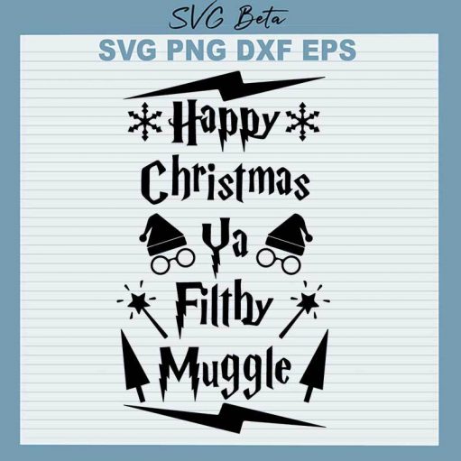 Happy Christmas Ya Filthy Muggle Svg