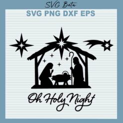 Oh Holy Night Nativity SVG