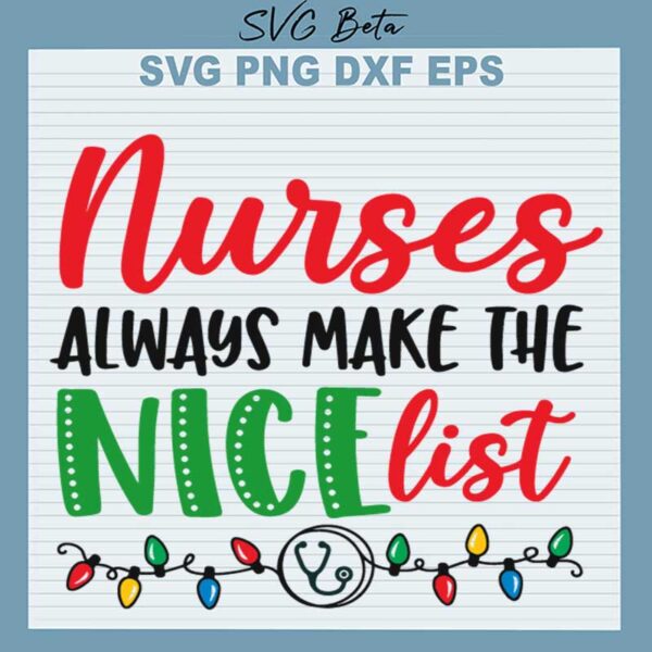 Nurses Always Make The Nice List SVG