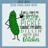 Well Paint Me Green Call Me Pickle SVG