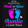 Pink Or Blue Auntie Love You Svg