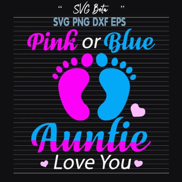 Pink Or Blue Auntie Love You SVG
