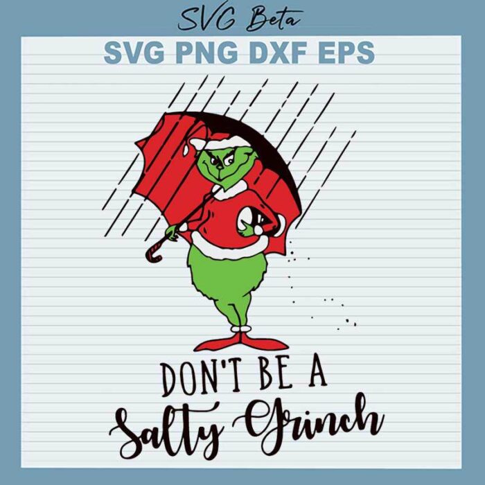 Don't Be A Salty Grinch SVG
