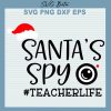 Santa's Spy Teacher Life SVG
