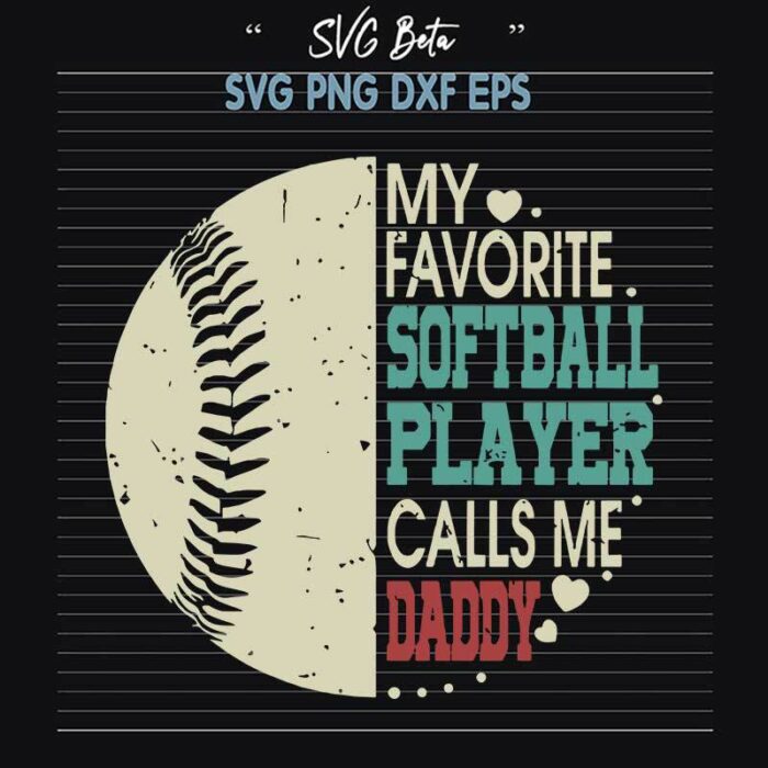 My Favorite Softball Player Calls Me Daddy SVG