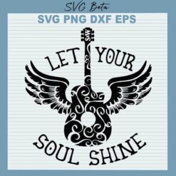 Let Your Soul Shine SVG