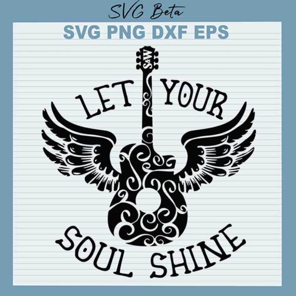Let Your Soul Shine SVG