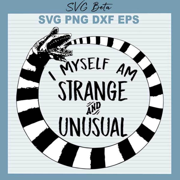 I myself am strange and unusual SVG