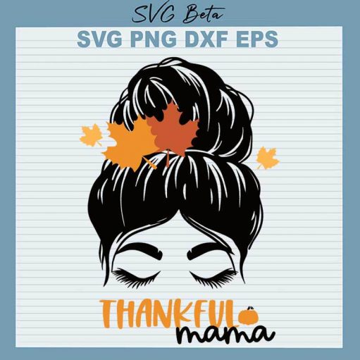 Messy Bun Thankful Mama SVG