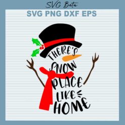 There's Snow Place Like Home svg