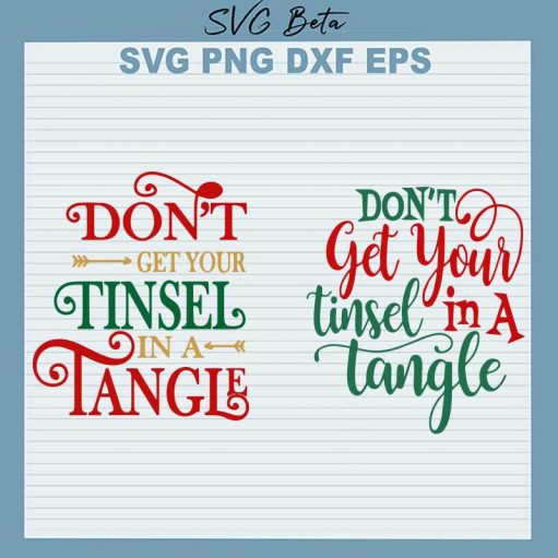 Don't get Your Tinsel In A Tangle SVG, Christmas Tinsel In A Tangle SVG PNG DXF cut file