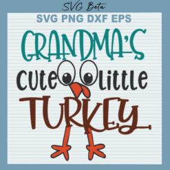 Grandma's Cute Little Turkey SVG