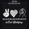 Peace Love Unity And Bullying SVG