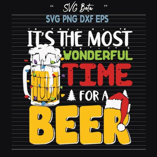 It'S The Most Wonderful Time For A Beer Svg