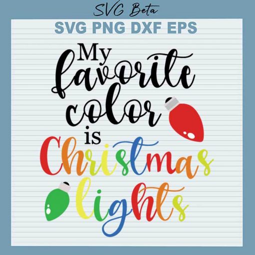 My Favorite Color Is Christmas Light Svg