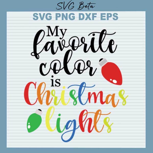 My Favorite Color Is Christmas Light SVG