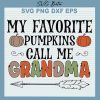 My Favorite Pumpkins Call Me Grandma SVG