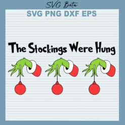 Grinch Hands The Stockings Were Hung SVG