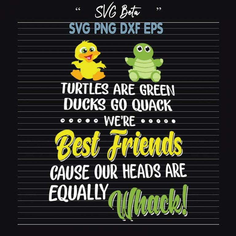 Turtles Are Green Ducks Go Quack Were Best Friend SVG, Turtles And ... image picture