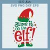 Blame It On The Elf Svg