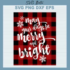 May your days be merry and bright svg