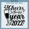 Cheer To The New Year 2022 Svg