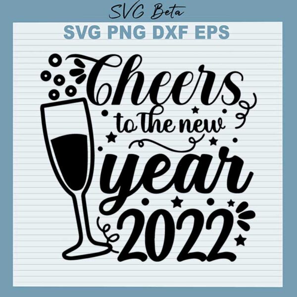 Cheer to the new year 2022 svg