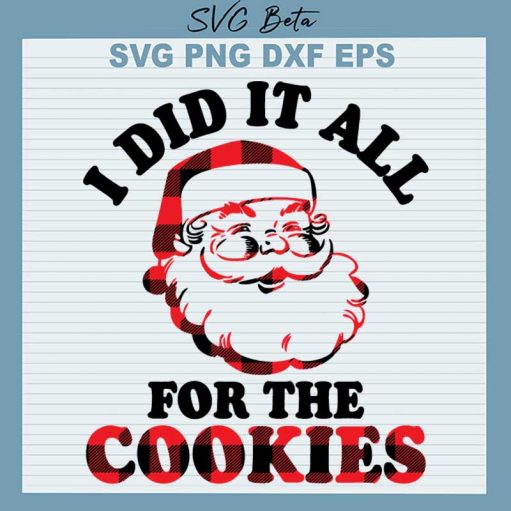 I Did It All For The Cookie Svg