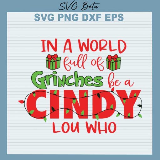 in a world full of grinches be a cindy lou who svg