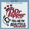 Dr Pepper Tell Me I'M Beautiful Svg