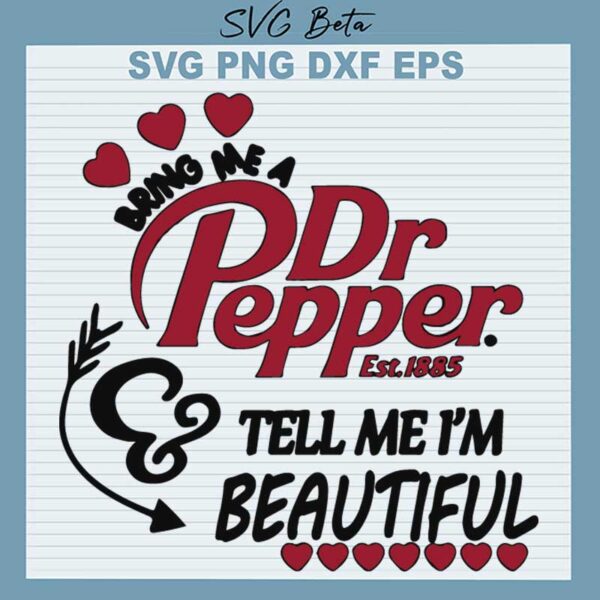Dr Pepper Tell Me I'm Beautiful SVG