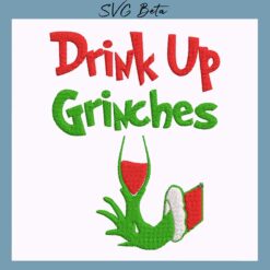 Drink up grinches embroidery design