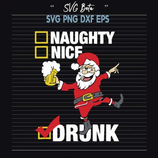 Santa Naughty Nice Drunk Svg