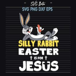 Silly Rabbit Easter Is For Jesus cartoon SVG