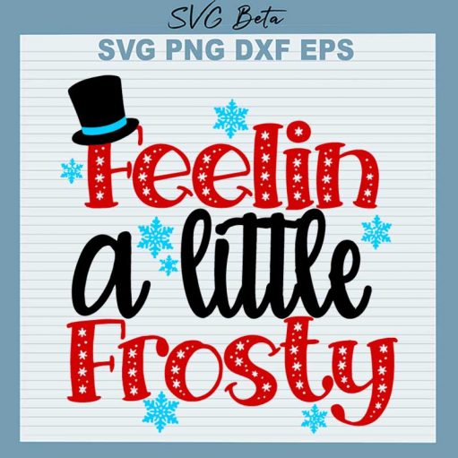 Feelin A Little Frosty SVG