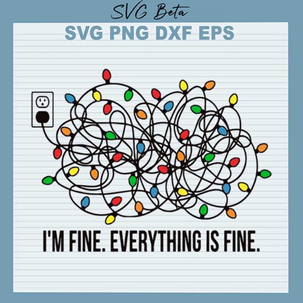 Christmas light I'm Fine Everything Is Fine SVG