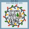 In A World Full Of Hate Be A Light SVG