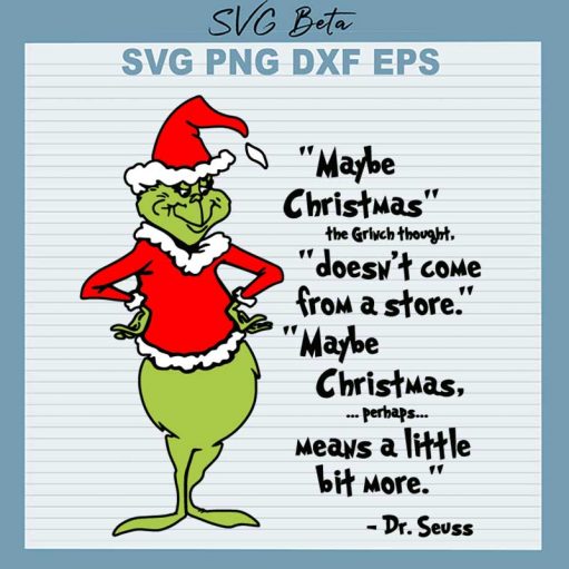 Dr Seuss Maybe Christmas Doesn'T Come From A Store Svg