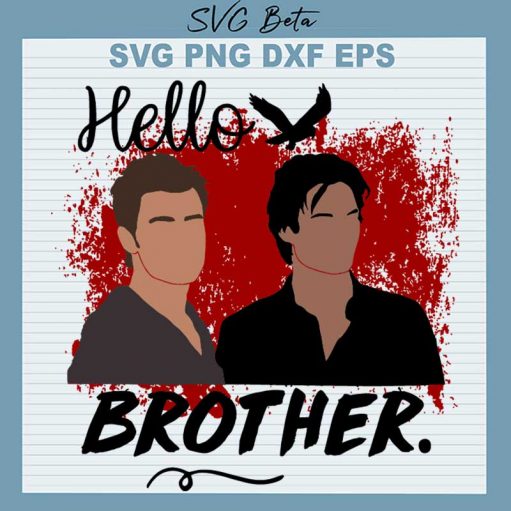 Hello Brother Vampire Diaries svg