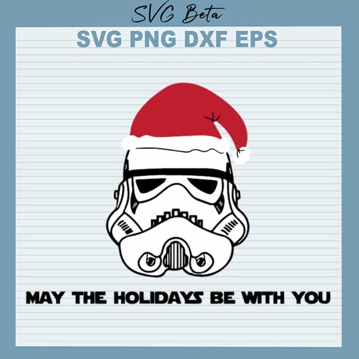 May The Holidays Be With You SVG, Santa Star Wars SVG, Christmas Star wars SVG PNG DXF