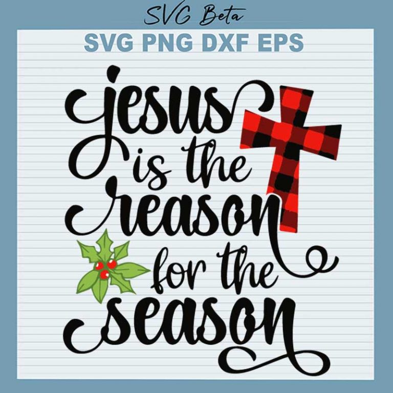 Jesus Is The Reason For The Season SVG, Jesus Is The Reason SVG, Xmas ...