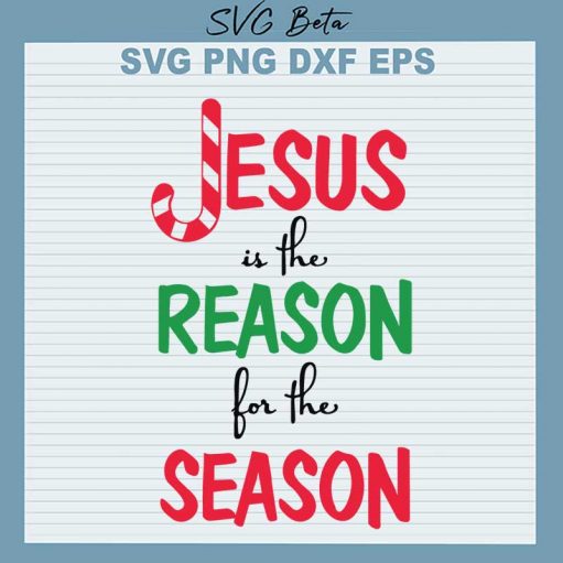 Jesus Is The Reason For The Season Svg