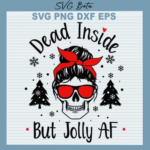 Dead Inside But Jolly AF Sugar Skull SVG