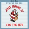 Just doing it for the Ho's Svg