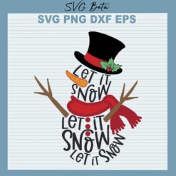 Let It Snow Snowman SVG
