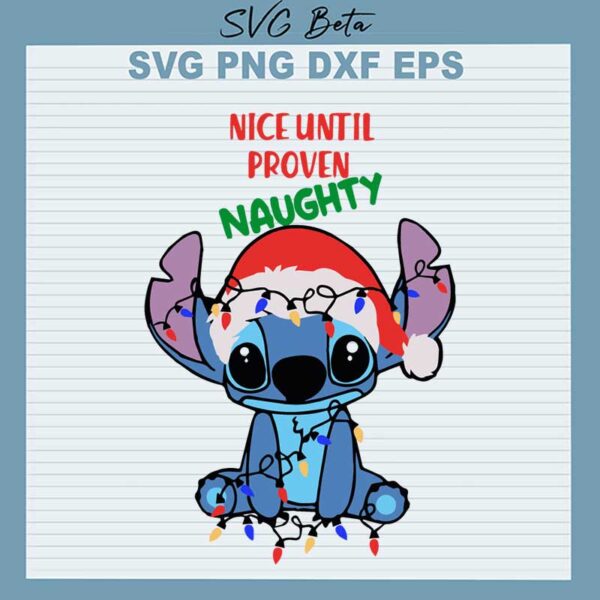 Stitch Nice Until Proven Naughty SVG